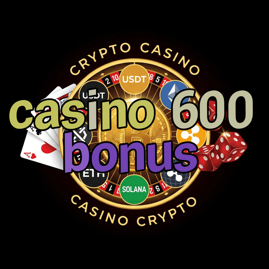 Casino 600 Bonus - $600 Welcome Package